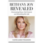 Bethany Joy Revealed: Overcoming Fame, Cult Control, and Rebuilding Her Life - Paperback