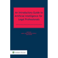 An Introductory Guide to Artificial Intelligence for Legal Professionals - Hardcover