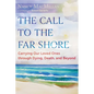 The Call to the Far Shore: Carrying Our Loved Ones Through Dying, Death, and Beyond - Paperback