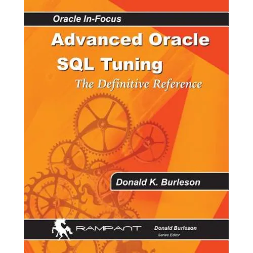 Advanced Oracle SQL Tuning: The Definitive Reference - Paperback