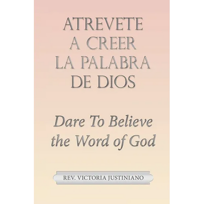 Atrevete a Creer La Palabra De Dios: Dare to Believe the Word of God - Paperback