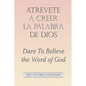 Atrevete a Creer La Palabra De Dios: Dare to Believe the Word of God - Paperback