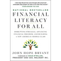 Financial Literacy for All: Disrupting Struggle, Advancing Financial Freedom, and Building a New American Middle Class - Paperback