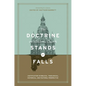 The Doctrine on Which the Church Stands or Falls: Justification in Biblical, Theological, Historical, and Pastoral Perspective (Foreword by D. A. Cars - Hardcover