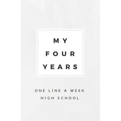 My Four Years: One Line A Week High School: High School Memory Book - Paperback