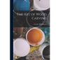 The Art of Wood Carving - Paperback