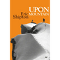 Upon That Mountain: The First Autobiography of the Legendary Mountaineer Eric Shipton - Paperback