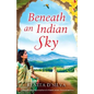 Beneath an Indian Sky: A heartbreaking historical novel of family secrets, betrayal and love - Paperback