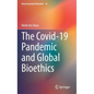 The Covid-19 Pandemic and Global Bioethics - Hardcover