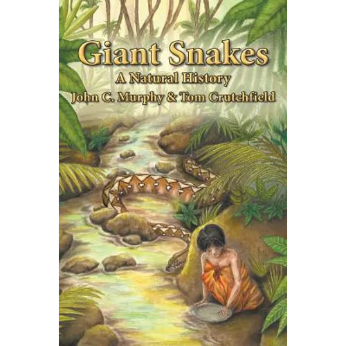 Giant Snakes: A Natural History - Hardcover