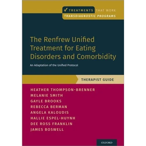 Renfrew Unified Treatment for Eating Disorders and Comorbidity: An Adaptation of the Unified Protocol, Therapist Guide - Paperback