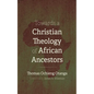 Towards a Christian Theology of African Ancestors - Hardcover