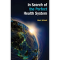 In Search of the Perfect Health System - Paperback