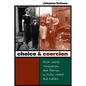 Choice and Coercion: Birth Control, Sterilization, and Abortion in Public Health and Welfare - Paperback