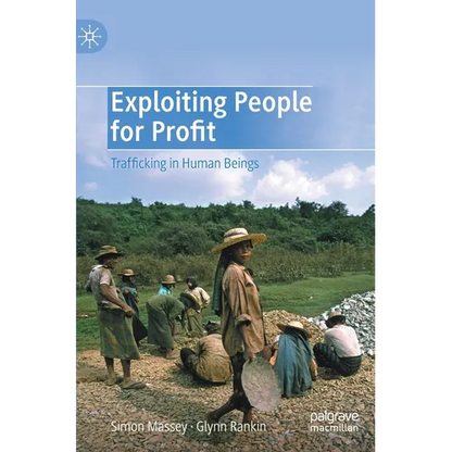 Exploiting People for Profit: Trafficking in Human Beings - Hardcover