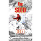 The SEED: Hope In A World Of Hopelessness - Hardcover