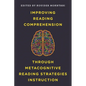 Improving Reading Comprehension Through Metacognitive Reading Strategies Instruction - Paperback