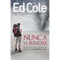 Nunca Te Rindas: El Fracaso No Es La Peor Cosa del Mundo, El Rendirse Lo Es - Paperback