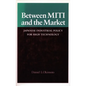 Between Miti and the Market: Japanese Industrial Policy for High Technology - Paperback