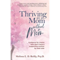Thriving as a Mom Without a Mom: Guidance for moms who don't have a supportive mother by their side - Paperback