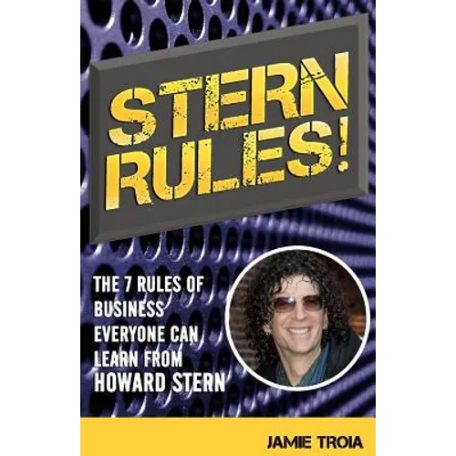 Stern Rules!: The Seven Rules of Business Everyone Can Learn From Howard Stern - Paperback