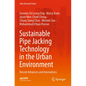 Sustainable Pipe Jacking Technology in the Urban Environment: Recent Advances and Innovations - Paperback