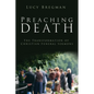 Preaching Death: The Transformation of Christian Funeral Sermons - Paperback