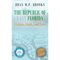 The Republic of East Florida: Culture, Faith, and Lore - Hardcover