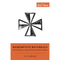 Redemptive Reversals and the Ironic Overturning of Human Wisdom - Paperback