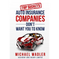 Top Secrets Auto Insurance Companies Don't Want You to Know - Paperback