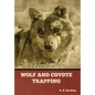 Wolf and Coyote Trapping - Hardcover