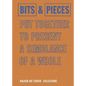 Bits & Pieces Put Together to Present a Semblance of a Whole: Walker Art Center Collections - Hardcover