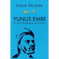 Yunus Emre: Life, Perspective, and Poems - Paperback