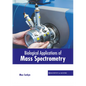 Biological Applications of Mass Spectrometry - Hardcover
