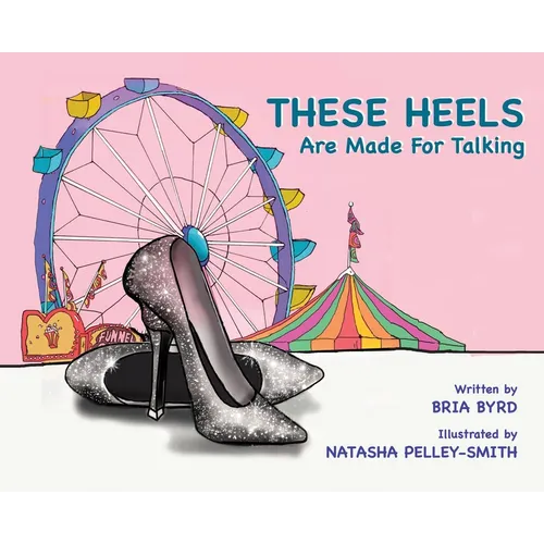 These Heels Are Made for Talking - Hardcover