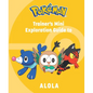 Pok駑on: Trainer's Mini Exploration Guide to Alola - Hardcover