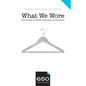 650 - What We Wore: True Stories of Power, Promises, and Polyester - Paperback