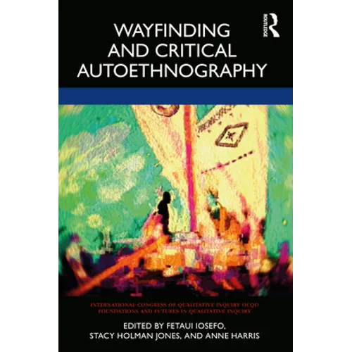 Wayfinding and Critical Autoethnography - Paperback