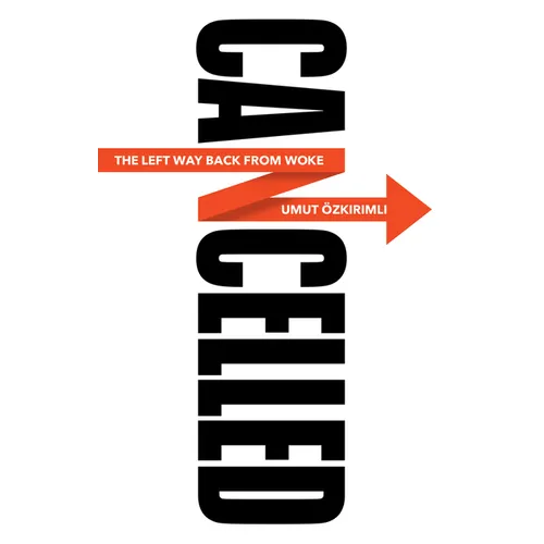 Cancelled: The Left Way Back from Woke - Hardcover