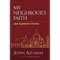 The My Neighbour's Faith: Islam Explained for Christians - Paperback