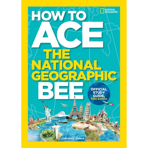 How to Ace the National Geographic Bee, Official Study Guide, Fifth Edition - Paperback