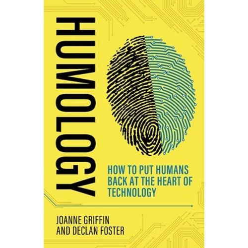 Humology: How to put humans back at the heart of technology - Paperback