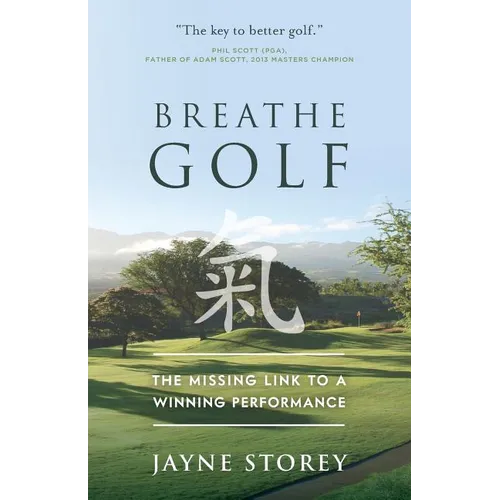 Breathe GOLF: The Missing Link to a Winning Performance - Paperback