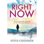 Right Now: Mastering the Beauty of the Present Moment - Paperback