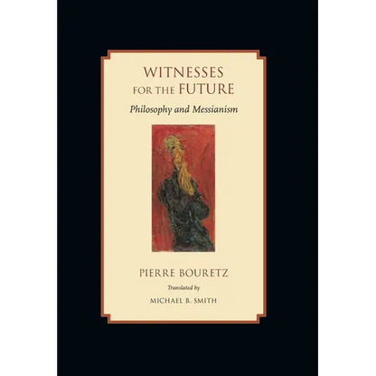 Witnesses for the Future: Philosophy and Messianism - Hardcover