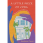 A Little Piece of Cuba: A Journey to Become Cubana-Americana - Paperback