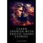 Learn Spanish with Erotic Short Stories: English - Spanish - Paperback