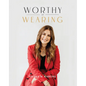 Worthy of Wearing: How Personal Style Expresses Our Feminine Genius - Hardcover