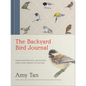 The Backyard Bird Journal: Pages for Writing, Sketching, and Living Deeply in Nature - Hardcover