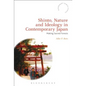 Shinto, Nature and Ideology in Contemporary Japan: Making Sacred Forests - Paperback